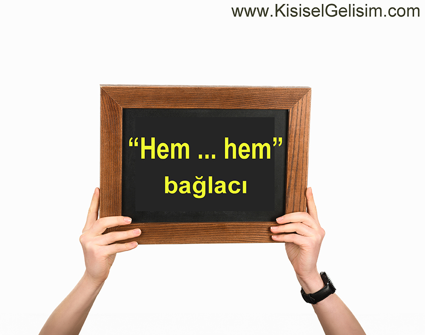 "Hem hem" bağlacı cümlede nasıl kullanılır?